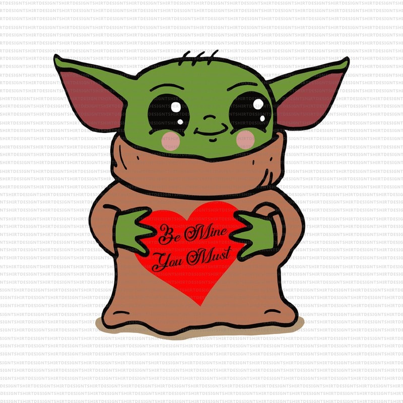 Download Be mine you must baby yoda svg,Be mine you must baby yoda ...