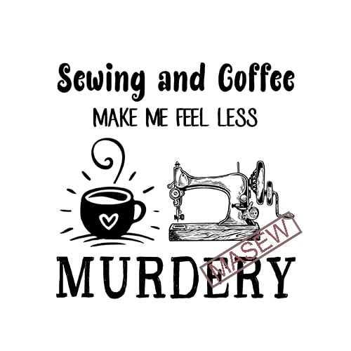 Coffee Makes Me Feel Less Murdery Design Graphic by Alim Graphic · Creative  Fabrica