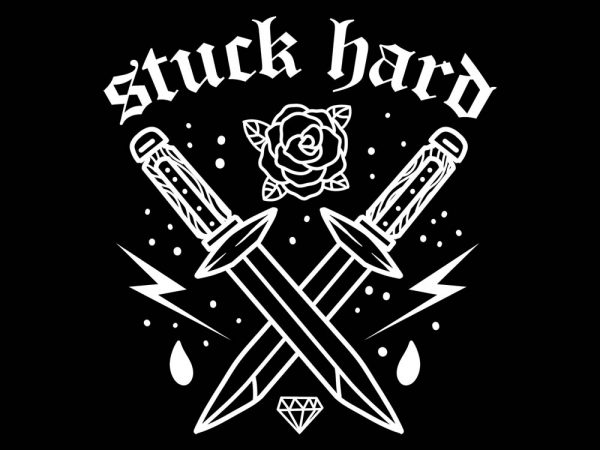 Stuck hard tshirt design