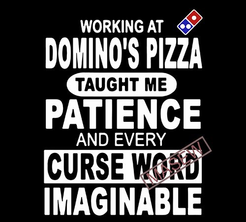 Working at dimino’s pizza taught me patience and every curse word imaginable eps svg png dxf digital download commercial use t-shirt design