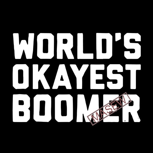 Download World S Okayest Boomer Funny Quote Eps Svg Png Dxf Digital Download Vector T Shirt Design For Commercial Use Buy T Shirt Designs