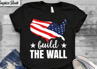 Build the Wall print ready t shirt design, buy t shirt design artwork, t shirt design to buy, vector T-shirt Design, American election 2020.