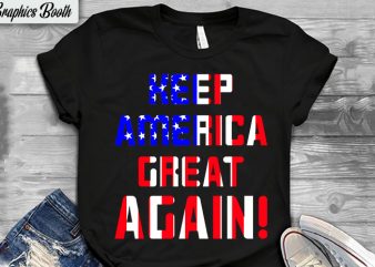 Keep America Great Again ready made tshirt design, buy t shirt design artwork, t shirt design to buy, vector T-shirt Design, American election 2020.