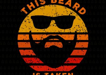 Download Mens Sorry This Beard Is Taken Svg Mens Sorry This Beard Is Taken Png This Beard