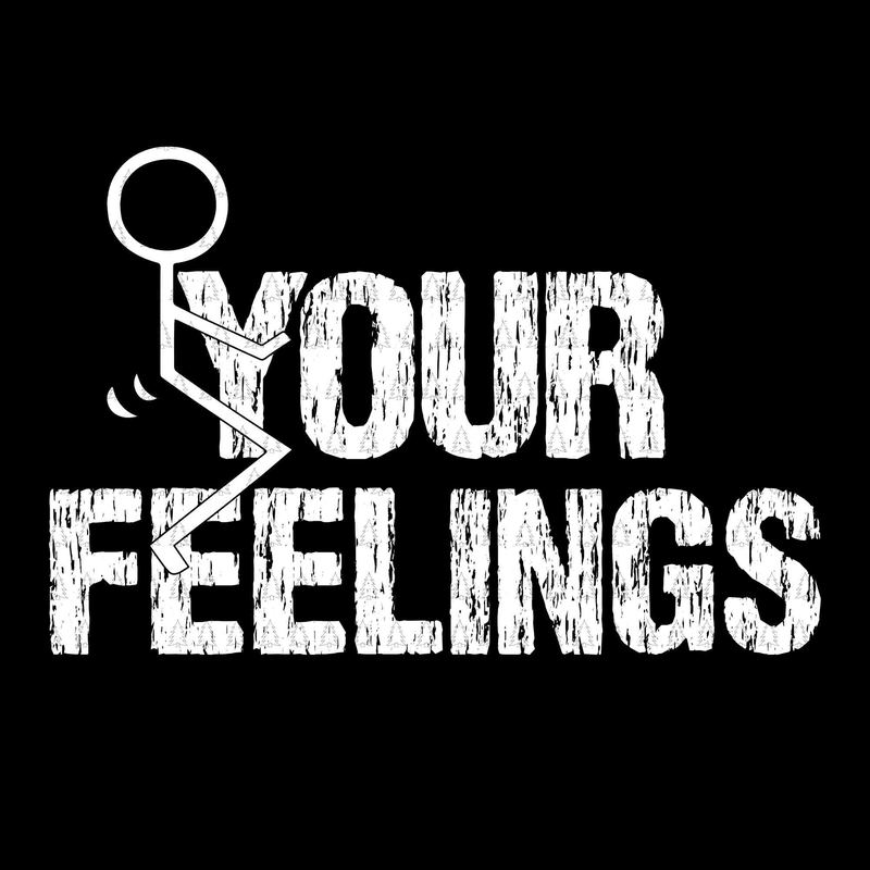 Fuck Your Feelings Svg Fuck Your Feelings Png Fuck Your Feelings Your Feellings Svg Your