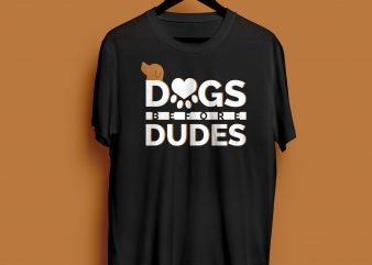 Dogs Before Dudes design for t shirt buy t shirt design for commercial use