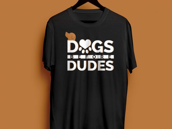 dogs before dudes shirt