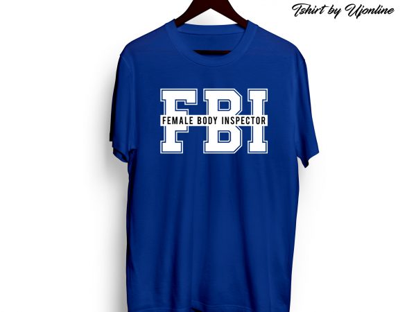 Download Fbi Funny Design Svg Eps Commercial Use T Shirt Design Buy T Shirt Designs