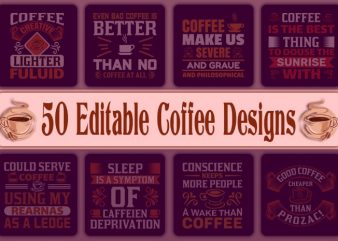 50 editable Coffee Quotes t-shirt designs bundle