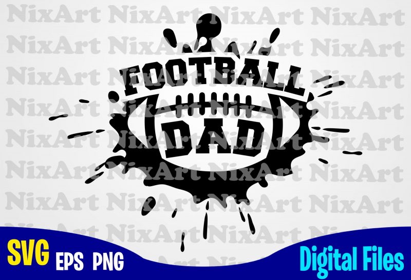 Download Football Dad Football Fan Football Ball Sports Football Svg Ball Svg Sports Svg Funny Football Design