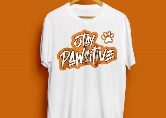 Stay Pawsitive Dog T shirt design for sale – svg, png, jpg, eps, ai