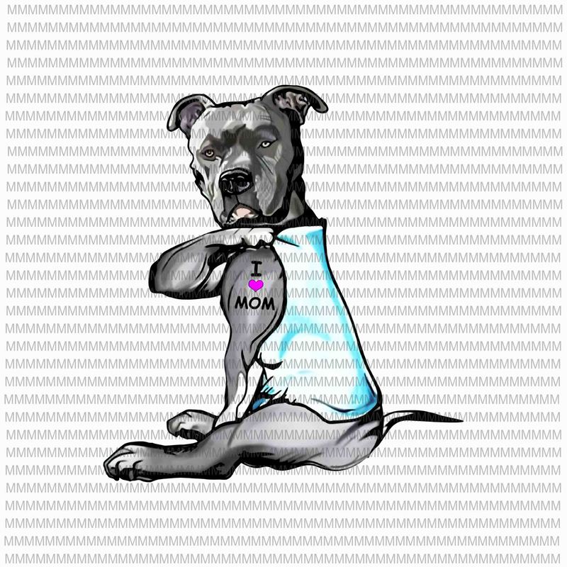 Download Funny Dog Pitbull I Love Mom Tattoo Png, Dog Pitbull png, I Love Mom funny quote png, jpg ready ...