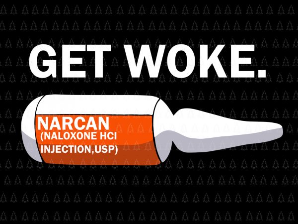 Get work narcan drug svg,get work narcan drug png,get work narcan drug design tshirt,get work narcan drug cut file,get work narcan drug shirt,get work narcan