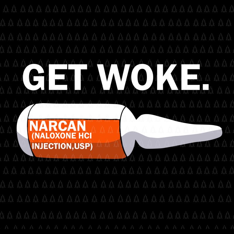 Get work narcan drug svg,Get work narcan drug png,Get work narcan drug design tshirt,Get work narcan drug cut file,Get work narcan drug shirt,Get work narcan