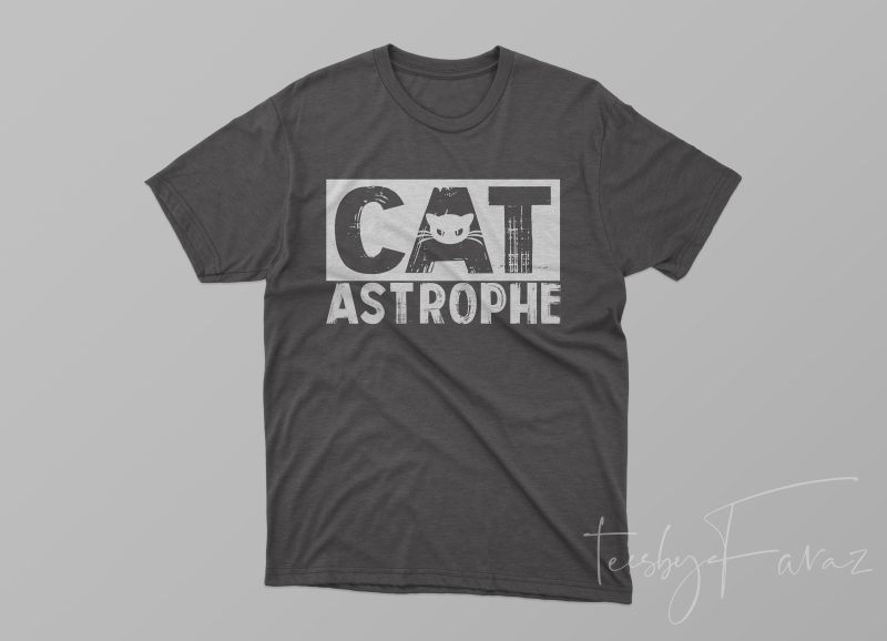 CAT-astrophe T Shirt Design For Sale