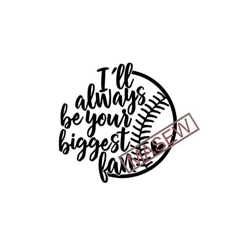 i will always be your biggest fan baseball shirt