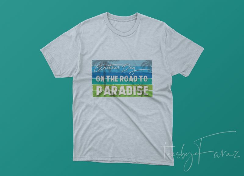 On the road to paradise buy t shirt design for commercial use