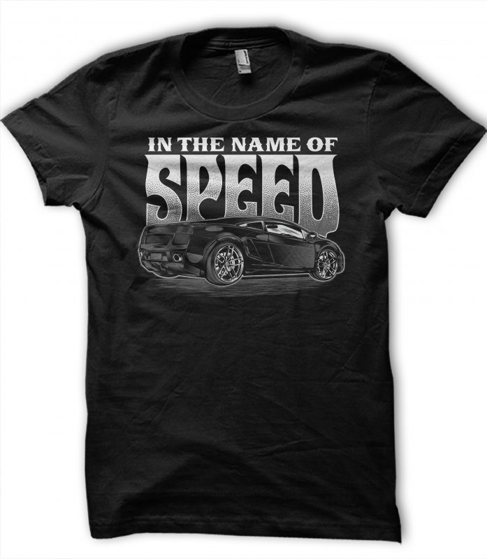 IN THE NAME OF SPEED t shirt design template