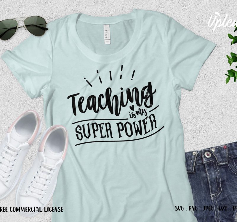 Download Teaching Is My Superpower Commercial Use T Shirt Design Buy T Shirt Designs