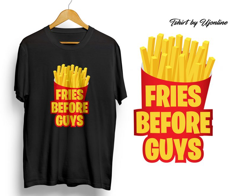 Fries Before Guys typography graphic t-shirt design for commercial use