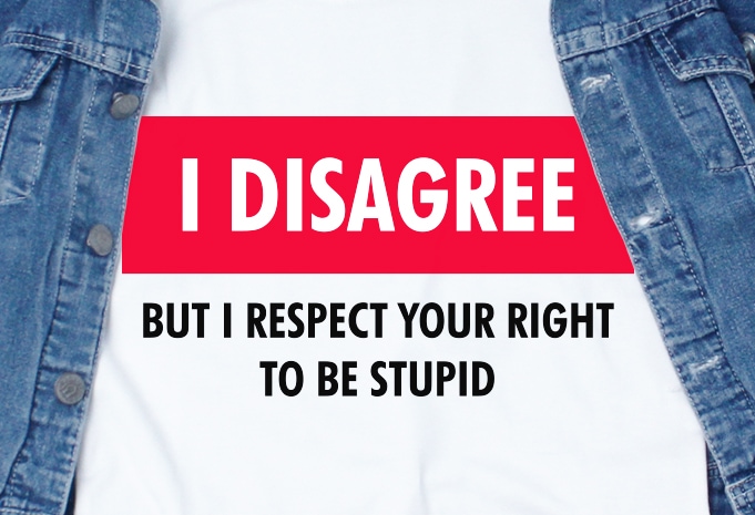 I Disagree SVG – Quotes – Funny t shirt design to buy