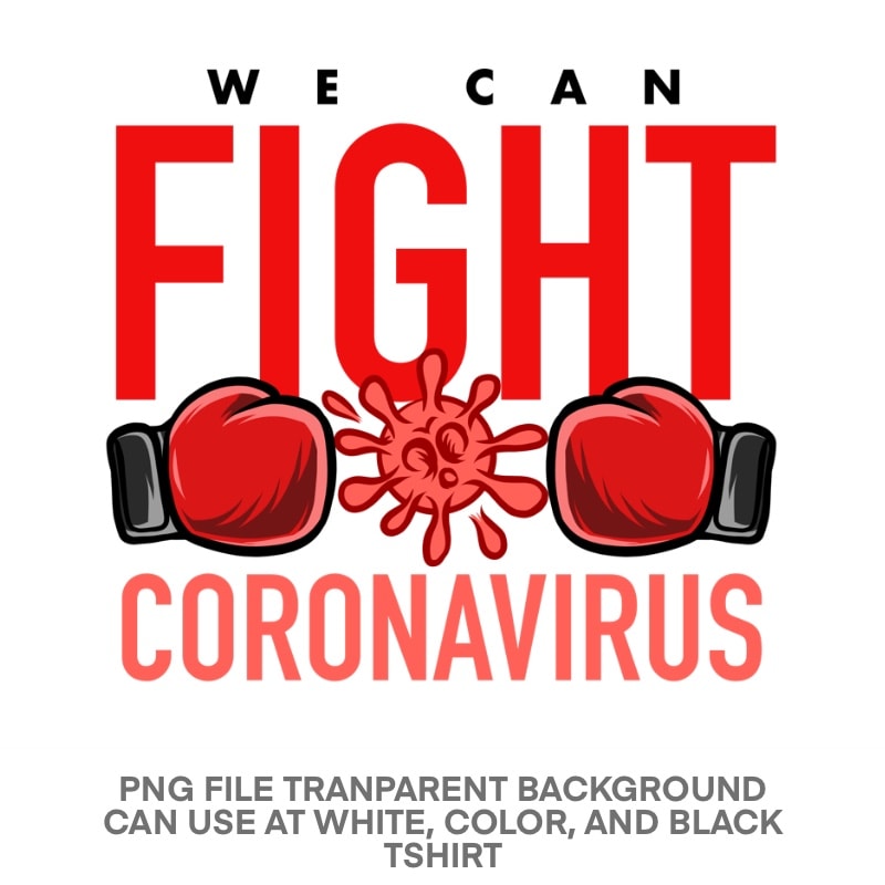 WE CAN FIGHT CORONAVIRUS COVID-19 design for t shirt commercial use t-shirt design