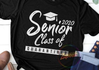 #4 SENIOR CLASS OF 2020 QUARANTINED digital download ready made tshirt designt shirt design to buy