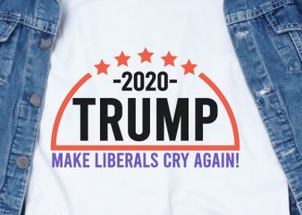 Make Liberals Cry Again SVG – Trump – America – buy t shirt design for commercial use