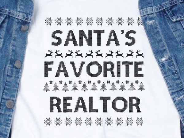 Download Santa S Favorite Realtor Graphic T Shirt Design Buy T Shirt Designs Yellowimages Mockups