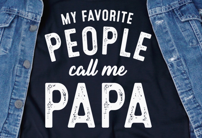 Download My favorite people call me papa SVG - Funny Tshirt Design