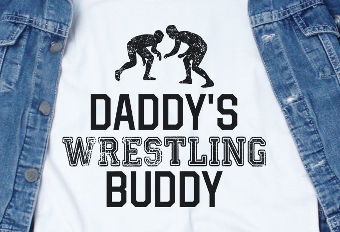 Download Daddy's Wrestling Buddy SVG - Sport - Funny Tshirt Design ...