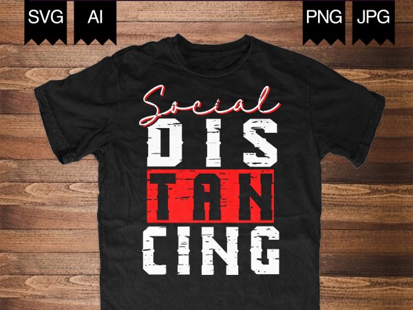Download Social Distancing T Shirt Design Template Buy T Shirt Designs