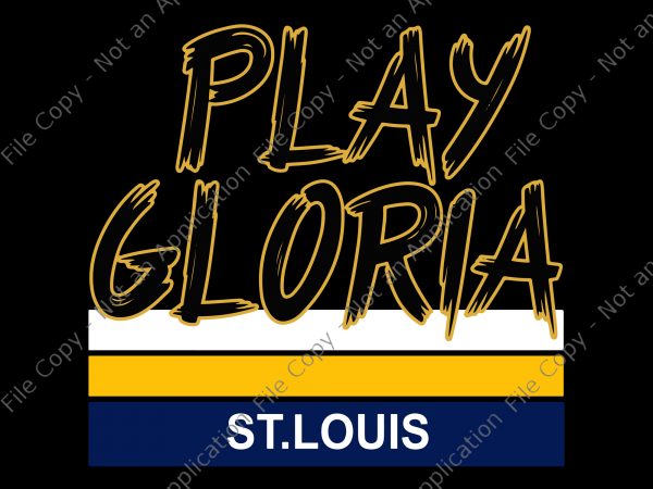 Play gloria, play gloria svg, play gloria png,st louis hockey svg,st louis hockey design, blues gloria svg, blues gloria svg design for t shirt