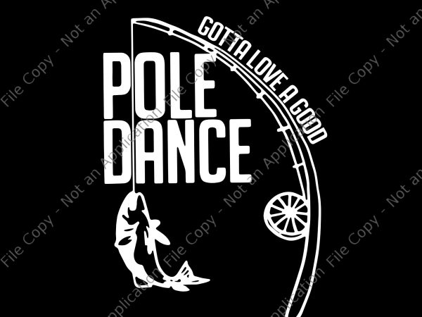 Pole Dance Gotta Love A Good Svg Pole Dance Gotta Love A Good Png Pole Dance