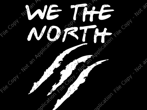 Download We The North Svg We The North Png Toronto Raptors Svg Toronto Raptors Png Toronto Raptors Cut File Toronto Raptors Vector Toronto Raptors Logo Svg Toronto Raptors Logo T Shirt Design For Sale Buy T Shirt Designs