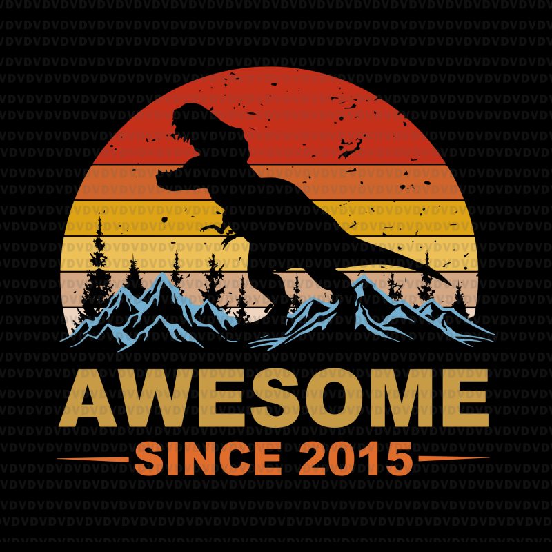 Download Awesome Since 2015 Svg Awesome Since 2015 Dinosaur Svg Dinosaur Svg Dinosaur Png Dinosaur Vintage Svg Dinosaur Vintage Dinosaur Design Shirt Design Png Buy T Shirt Designs