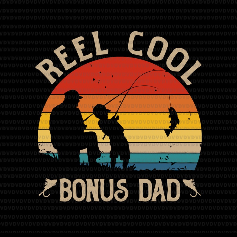 Download Reel cool bonus dad svg,Reel cool bonus dad png,Reel cool ...