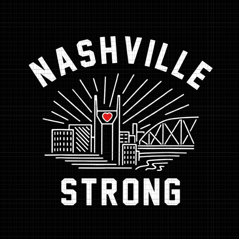 Download Nashville strong SVG,Nashville strong PNG, Nashville strong SHIRT,Nashville strong DESIGN TSHIRT ...