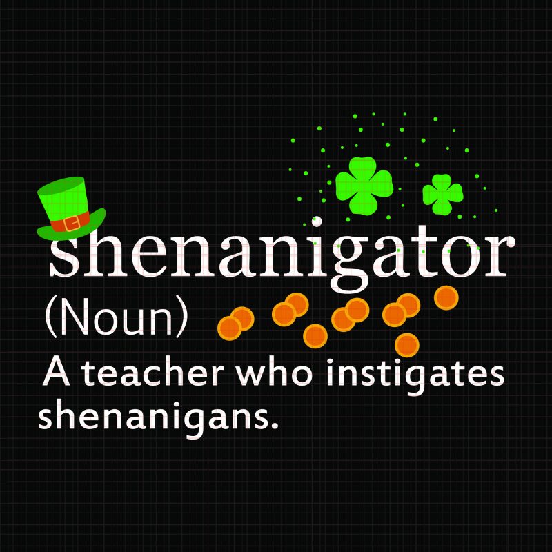Download A Teacher Who Instigates Shenanigans Svg A Teacher Who Instigates Shenanigans Png Shenanigator Definition A Teacher