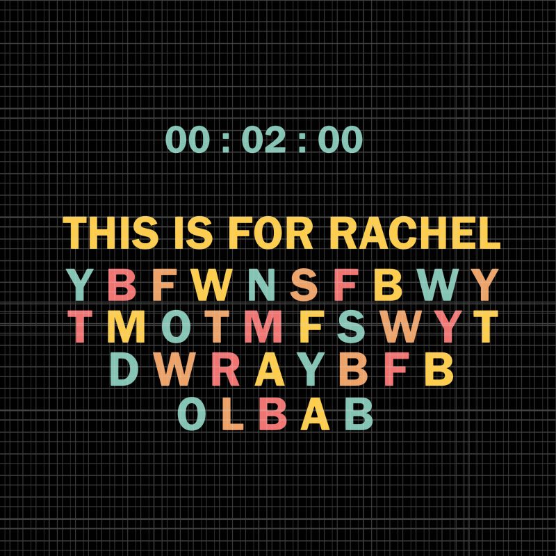 This Is For Rachel SVG,This Is For Rachel PNG,This Is For Rachel ,This Is For Rachel Funny SVG,This Is For Rachel Funny PNG,This Is For