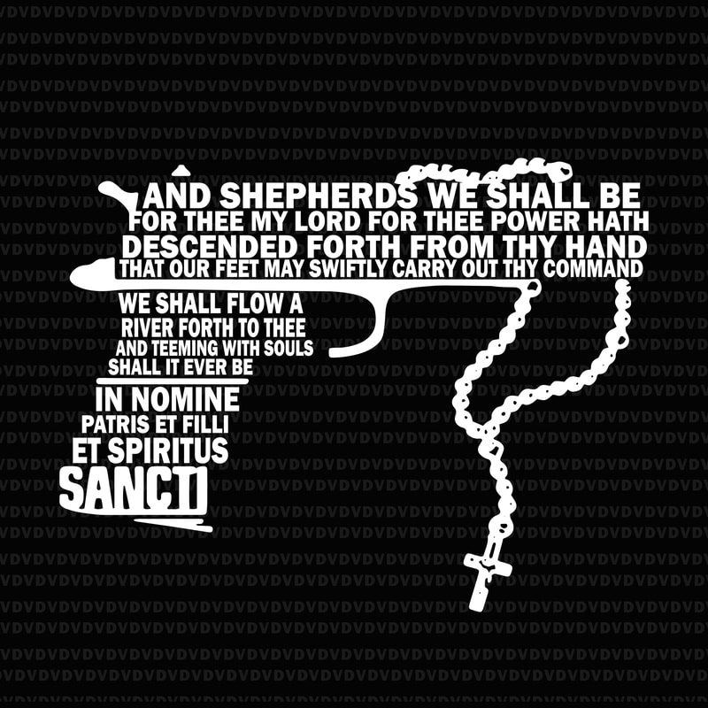 Download And Shepherds We Shall Be For Thee My Lord Gun SVG, And ...