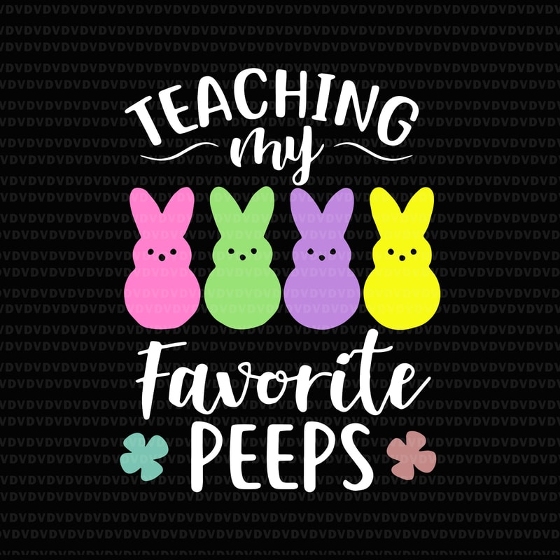 Teaching My Favorite Peeps Easter Bunny Egg Hunt SVG, Teaching My