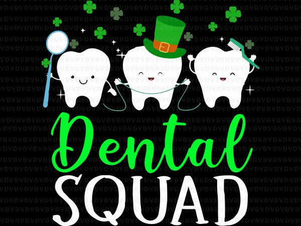 Dental squad tooth dental assistant st. patrick’s day svg, dental squad tooth dental assistant st. patrick’s day, dental squad tooth svg, dental squad tooth st t shirt vector illustration