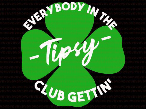Everybody in the pub gettin tipsy svg, everybody in the pub gettin tipsy, everybody in the pub gettin tipsy patrick day buy t shirt design