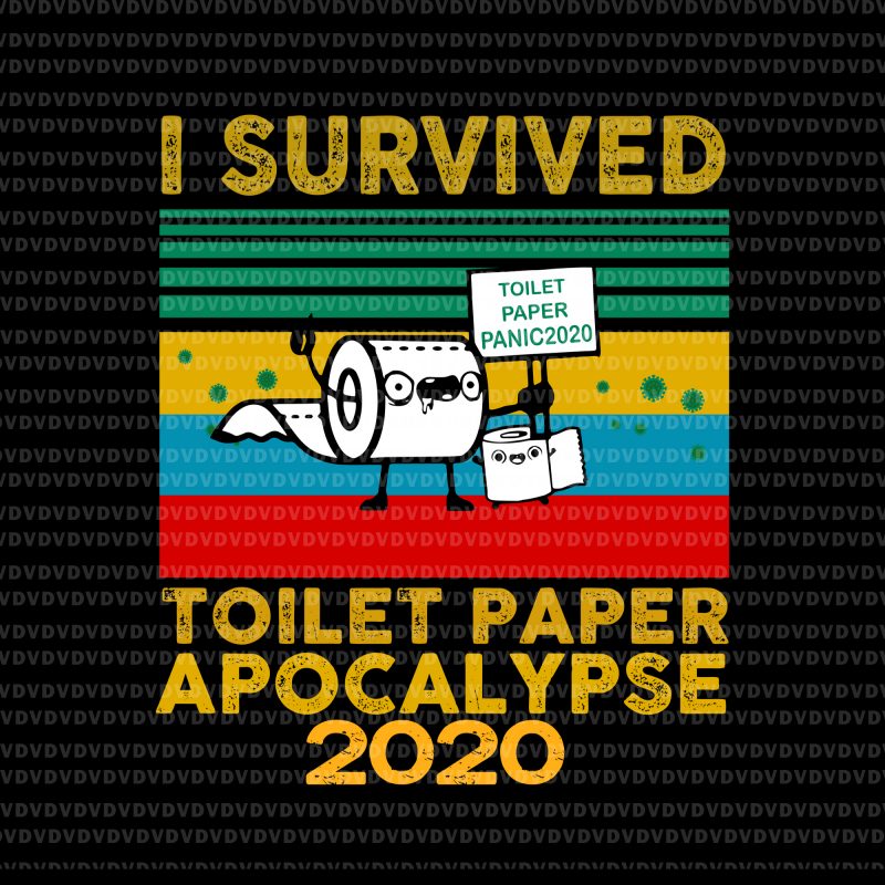 I Survived Toilet Paper Apocalypse 2020 Vintage SVG, I Survived Toilet Paper Apocalypse 2020 Vintage commercial use t-shirt design