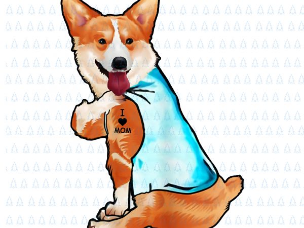 Corgi dog i love mom png,corgi dog i love mom vector, corgi i love mom png,corgi dog i love mom, i love mom corgi png,