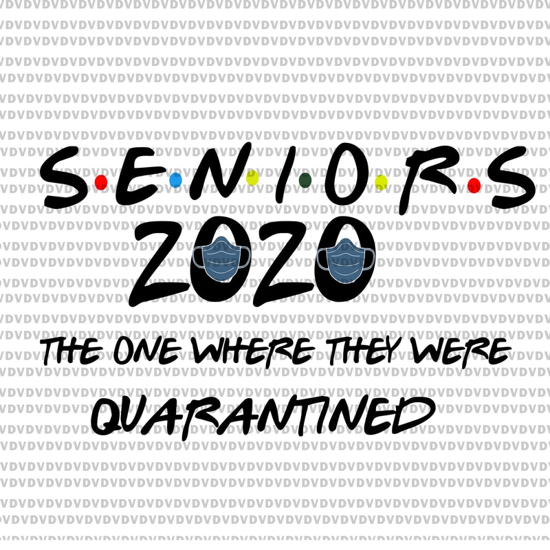 Download Senior 2020 svg, Senior the one where they were ...