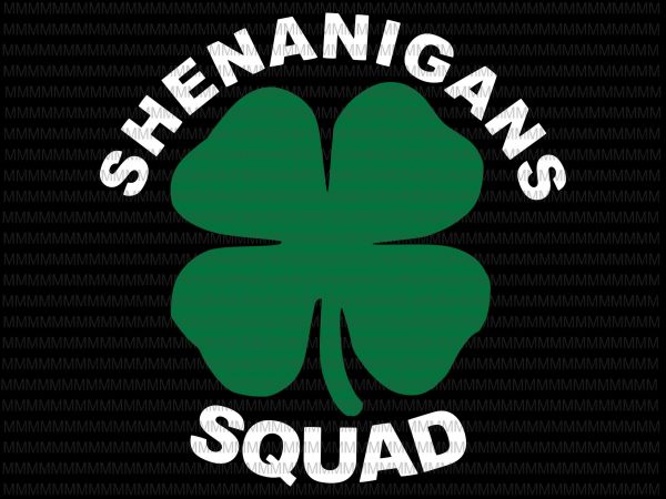 Shenanigan squad funny st patricks day group drinking svg, png, dxf, eps, ai file design for t shirt t-shirt design for sale