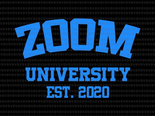 Zoom university 2020 svg. zoom university svg, zoom university est 2020, zoom university t-shirt for students professors teachers, zoom university t-shirt for students professors teachers
