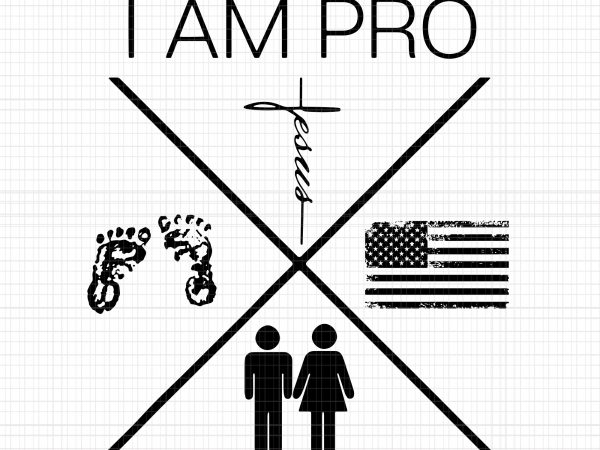 I am pro svg, i am pro jesus svg, i am pro png, i am pro t-shirt design png